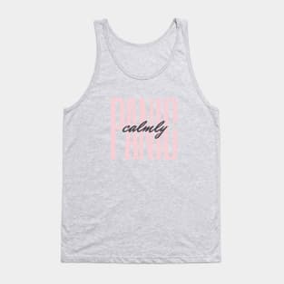 Panic Calmly Tank Top